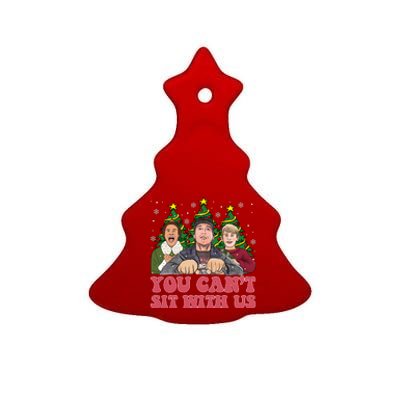 You Cant Sit With Us Christmas Comedy Movie Kevin Buddy Griswold Ceramic Tree Ornament