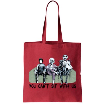 You Cant Sit With Us Halloween Beetle Juice Scissorhands Jack Skellington Tote Bag