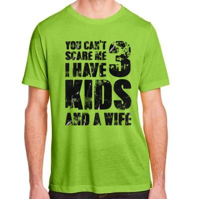 You Cant Scare Me I Have 3 And A Wife Uncle Family Cute Gift Adult ChromaSoft Performance T-Shirt