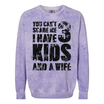 You Cant Scare Me I Have 3 And A Wife Uncle Family Cute Gift Colorblast Crewneck Sweatshirt