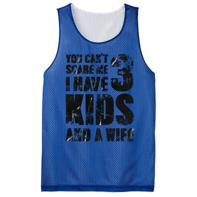 You Cant Scare Me I Have 3 And A Wife Uncle Family Cute Gift Mesh Reversible Basketball Jersey Tank