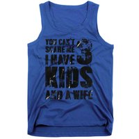 You Cant Scare Me I Have 3 And A Wife Uncle Family Cute Gift Tank Top