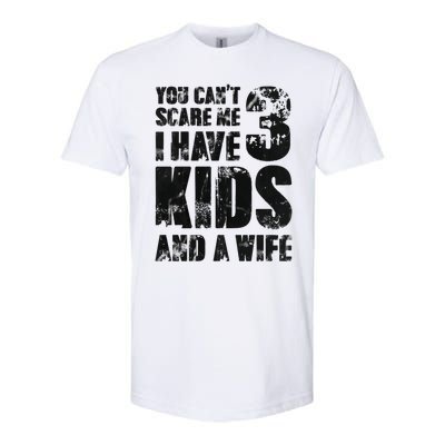 You Cant Scare Me I Have 3 And A Wife Uncle Family Cute Gift Softstyle CVC T-Shirt