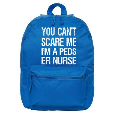 You Cant Scare Me I Am A Peds Er Nurse Funny Nursing Gift 16 in Basic Backpack