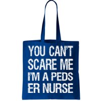 You Cant Scare Me I Am A Peds Er Nurse Funny Nursing Gift Tote Bag