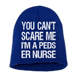 You Cant Scare Me I Am A Peds Er Nurse Funny Nursing Gift Short Acrylic Beanie