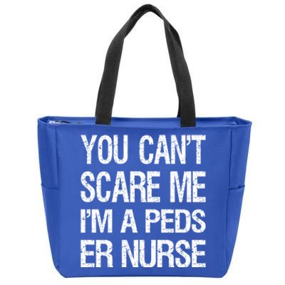 You Cant Scare Me I Am A Peds Er Nurse Funny Nursing Gift Zip Tote Bag