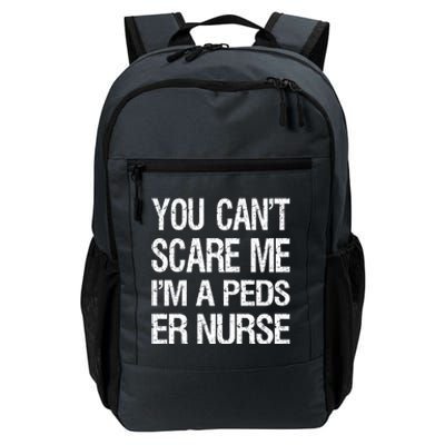 You Cant Scare Me I Am A Peds Er Nurse Funny Nursing Gift Daily Commute Backpack