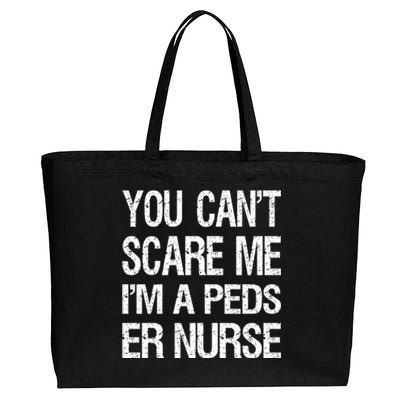 You Cant Scare Me I Am A Peds Er Nurse Funny Nursing Gift Cotton Canvas Jumbo Tote