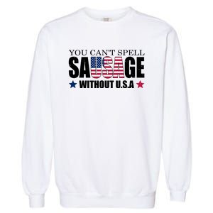 You Can't Spell Sausage Without USA Funny Garment-Dyed Sweatshirt