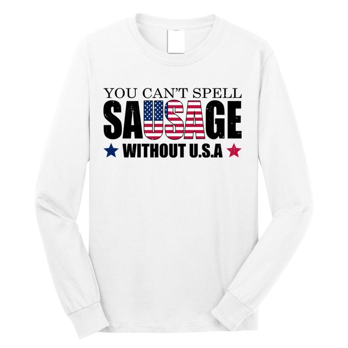 You Can't Spell Sausage Without USA Funny Long Sleeve Shirt