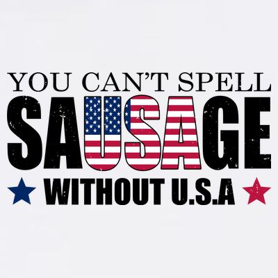 You Can't Spell Sausage Without USA Funny T-Shirt