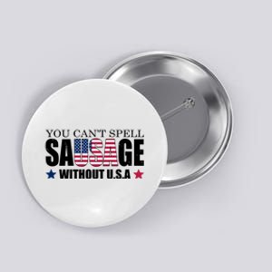 You Can't Spell Sausage Without USA Funny Button