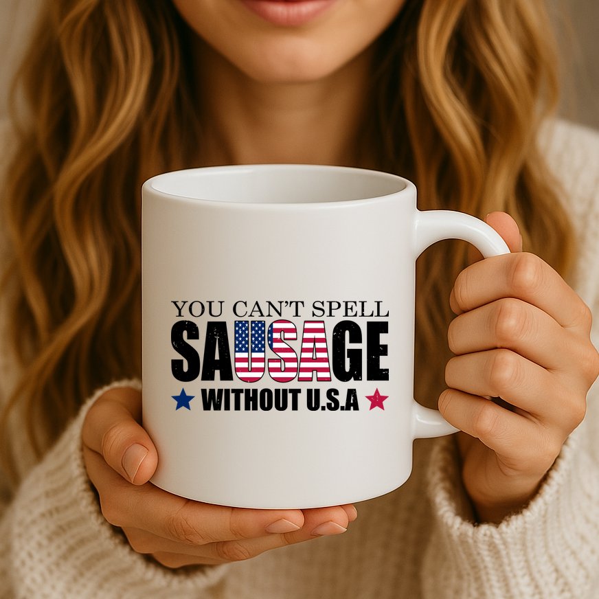 You Can't Spell Sausage Without USA Funny Mug
