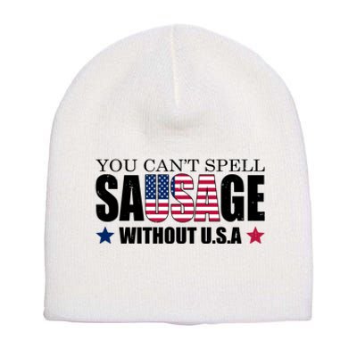 You Can't Spell Sausage Without USA Funny Short Acrylic Beanie