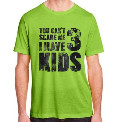 You Cant Scare Me I Have 3 Father Papa Pops Parent Hero Gift Adult ChromaSoft Performance T-Shirt