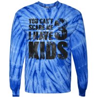 You Cant Scare Me I Have 3 Father Papa Pops Parent Hero Gift Tie-Dye Long Sleeve Shirt