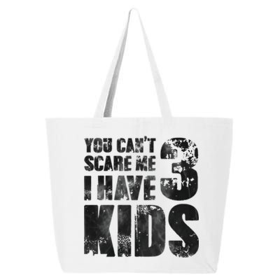 You Cant Scare Me I Have 3 Father Papa Pops Parent Hero Gift 25L Jumbo Tote