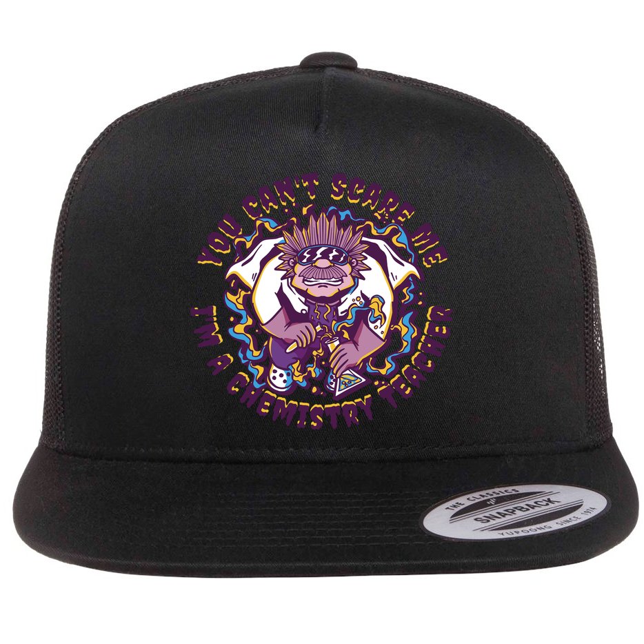 You Can't Scare Me I'm A Chemistry Teacher Flat Bill Trucker Hat