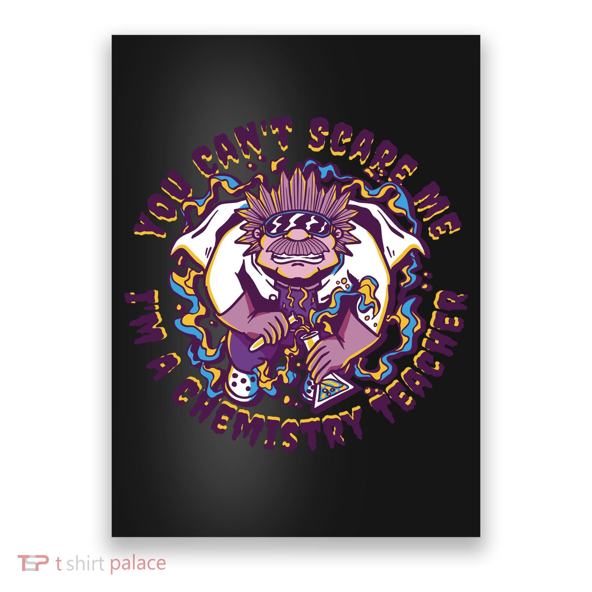 You Can't Scare Me I'm A Chemistry Teacher Poster