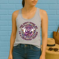 You Can't Scare Me I'm A Chemistry Teacher Womens Tank Top