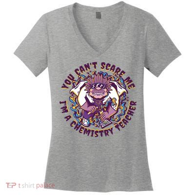 You Can't Scare Me I'm A Chemistry Teacher Women's V-Neck T-Shirt