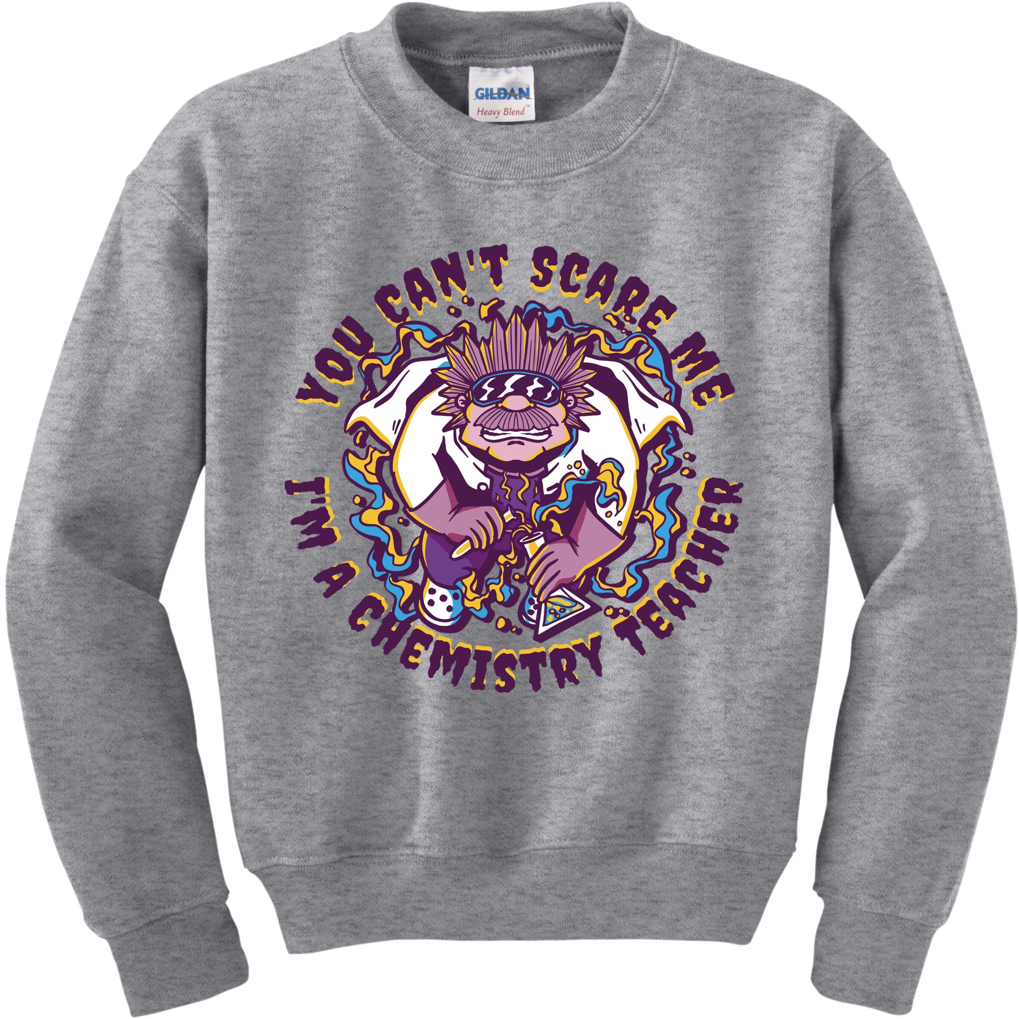 You Can't Scare Me I'm A Chemistry Teacher Kids Sweatshirt