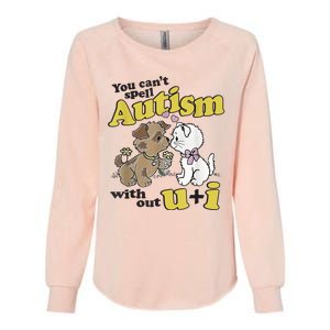 You Can’T Spell Autism Without U I Dog Kiss Cat Womens California Wash Sweatshirt