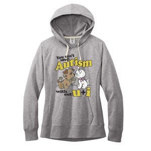 You Can’T Spell Autism Without U I Dog Kiss Cat Women's Fleece Hoodie