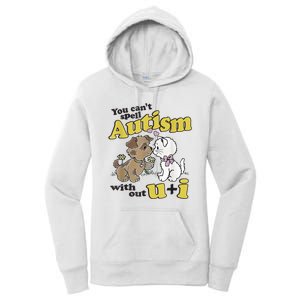 You Can’T Spell Autism Without U I Dog Kiss Cat Women's Pullover Hoodie