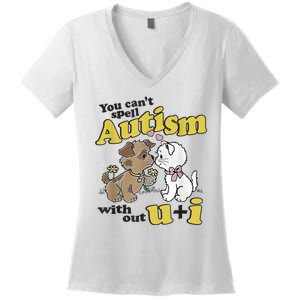 You Can’T Spell Autism Without U I Dog Kiss Cat Women's V-Neck T-Shirt