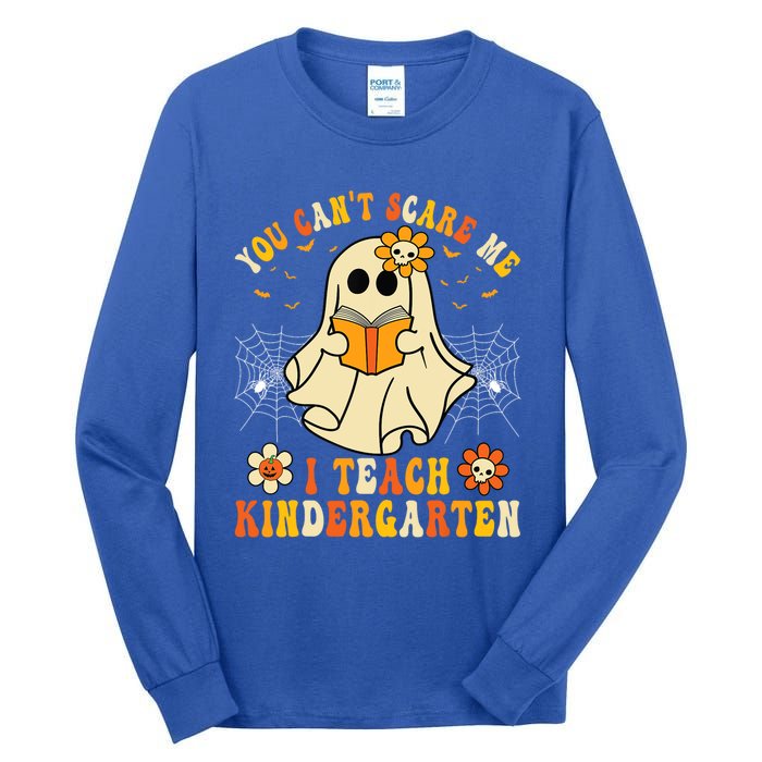 You CanT Scare Me I Teach Kindergarten Halloween Teacher Funny Gift Tall Long Sleeve T-Shirt