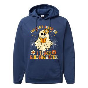 You CanT Scare Me I Teach Kindergarten Halloween Teacher Funny Gift Performance Fleece Hoodie