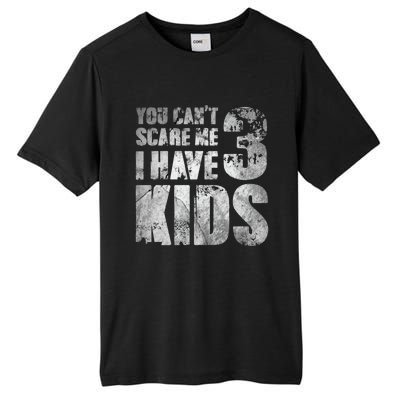 You Cant Scare Me I Have 3 Outfit Uncle Family Gift Tall Fusion ChromaSoft Performance T-Shirt