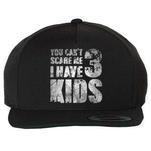 You Cant Scare Me I Have 3 Outfit Uncle Family Gift Wool Snapback Cap