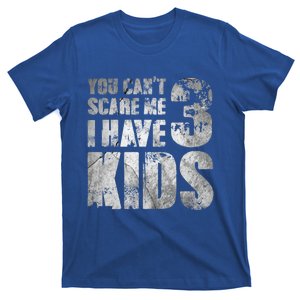 You Cant Scare Me I Have 3 Outfit Uncle Family Gift T-Shirt