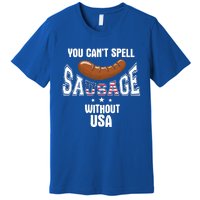 You Cant Spell Sausage Without Usa Funny Bbq Holiday Design Great Gift Premium T-Shirt