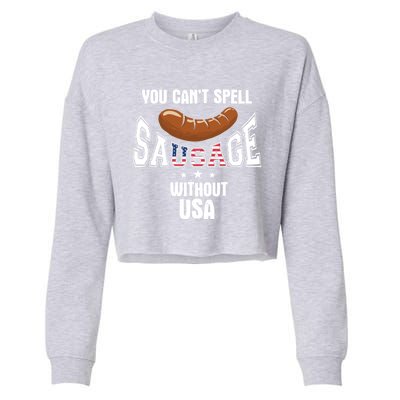 You Cant Spell Sausage Without Usa Funny Bbq Holiday Design Great Gift Cropped Pullover Crew