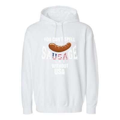 You Cant Spell Sausage Without Usa Funny Bbq Holiday Design Great Gift Garment-Dyed Fleece Hoodie