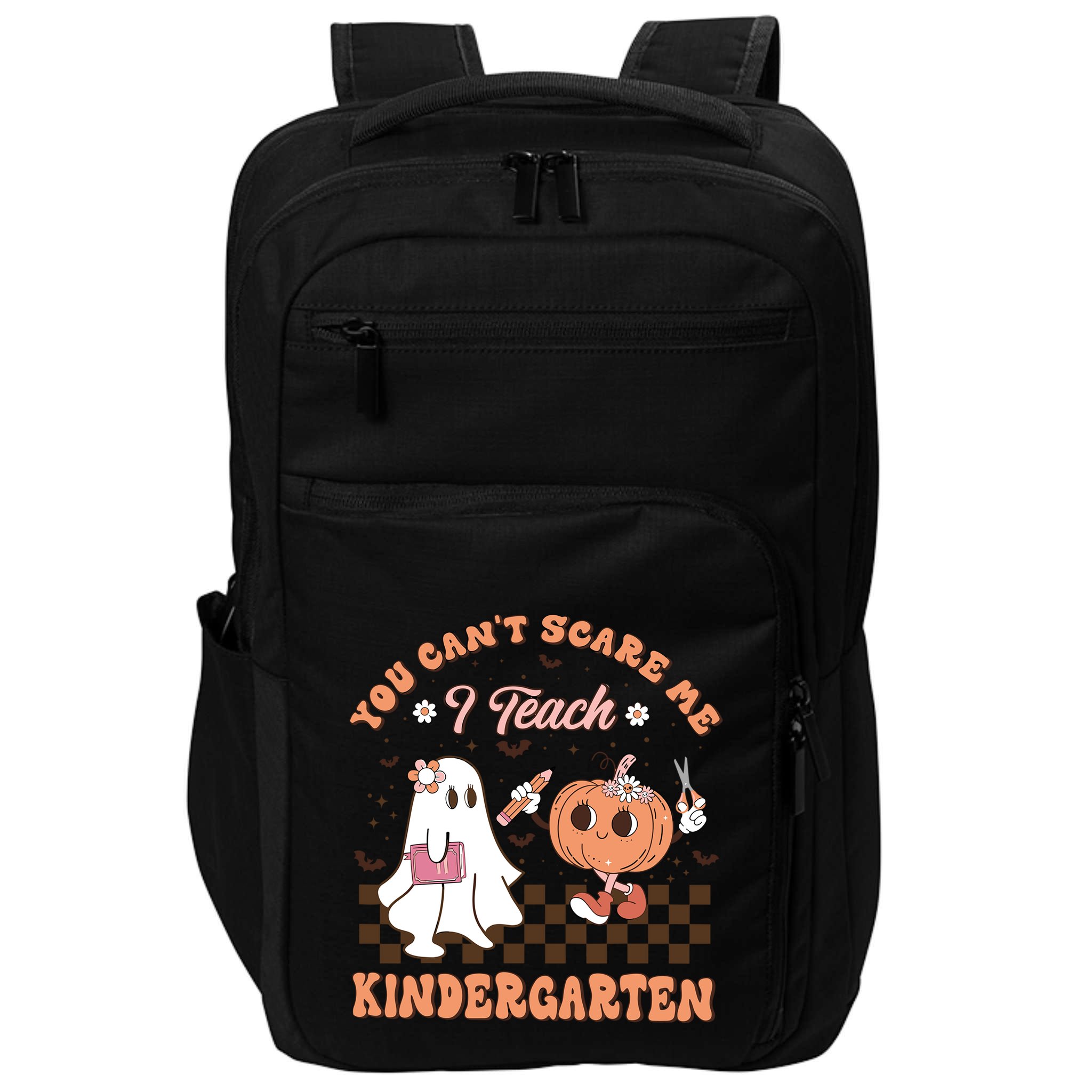 You CanT Scare Me I Teach Kindergarten Halloween Teacher Gift Impact Tech Backpack