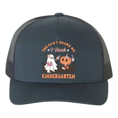 You CanT Scare Me I Teach Kindergarten Halloween Teacher Gift Yupoong Adult 5-Panel Trucker Hat