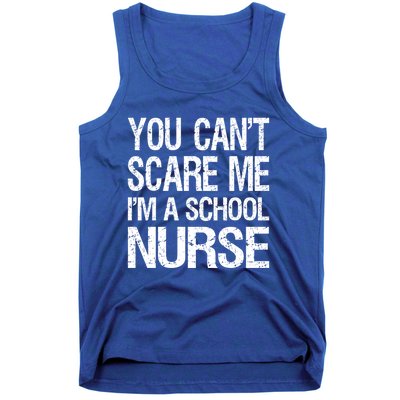 You Cant Scare Me I Am A School Nurse Funny Future Nurse Funny Gift Tank Top