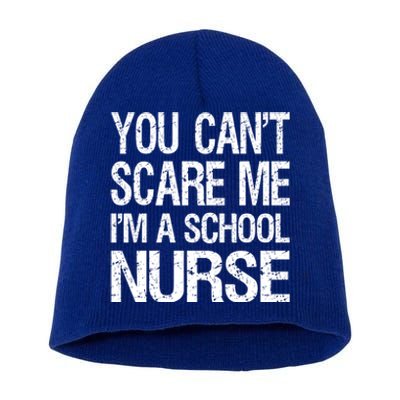 You Cant Scare Me I Am A School Nurse Funny Future Nurse Funny Gift Short Acrylic Beanie