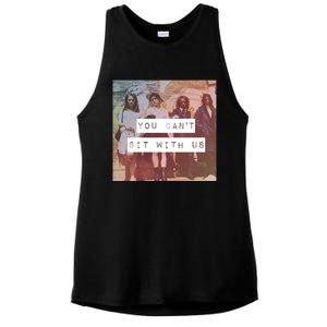 You Can&X27;T Sit With Us Ladies PosiCharge Tri-Blend Wicking Tank