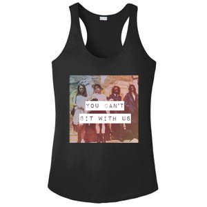 You Can&X27;T Sit With Us Ladies PosiCharge Competitor Racerback Tank