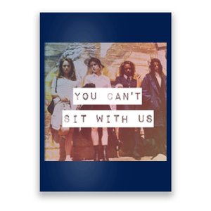 You Can&X27;T Sit With Us Poster