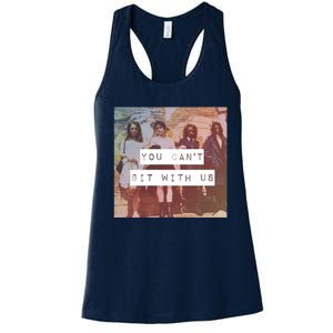 You Can&X27;T Sit With Us Women's Racerback Tank