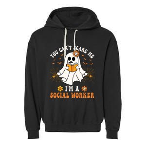 You Cant Scare Me Im A School Social Worker Halloween Garment-Dyed Fleece Hoodie