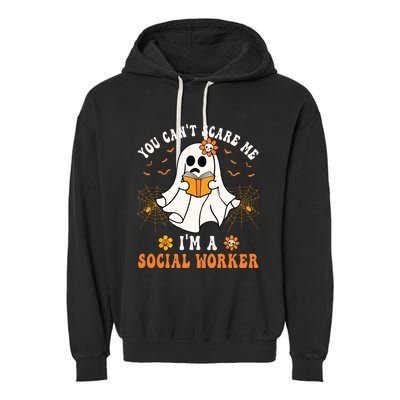 You Cant Scare Me Im A School Social Worker Halloween Garment-Dyed Fleece Hoodie