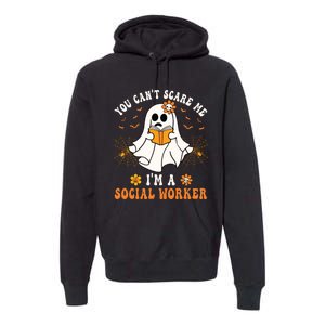 You Cant Scare Me Im A School Social Worker Halloween Premium Hoodie